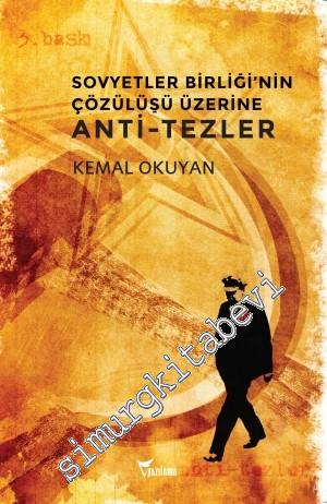 Sovyetler Birliği'nin Çözülüşü Üzerine Anti - Tezler  -        2009