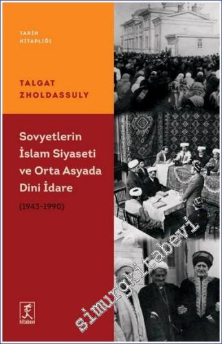 Sovyetler'in İslam Siyaseti Ve Orta Asya'da Dini İdare (1943 – 1990) -