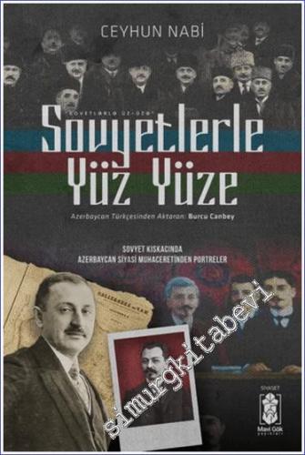 Sovyetlerle Yüz Yüze : Sovyet Kıskacında Azerbaycan Siyasi Muhaceretinden Portreler -        2023