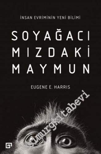 Soyağacımızdaki Maymun: İnsan Evriminin Yeni Bilimi -