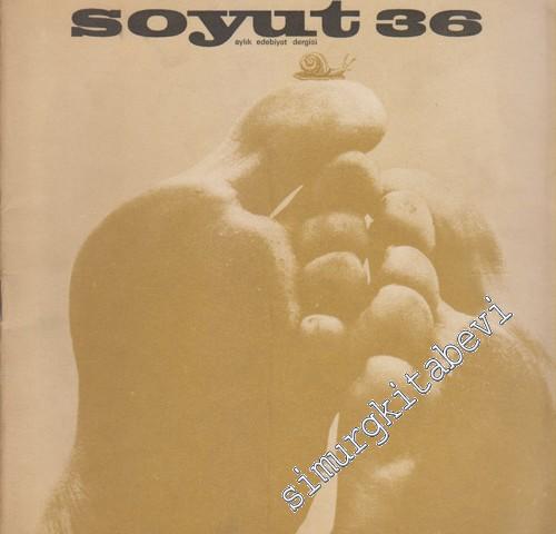 Soyut Aylık Edebiyat Dergisi - Sayı: 36      Nisan 1971