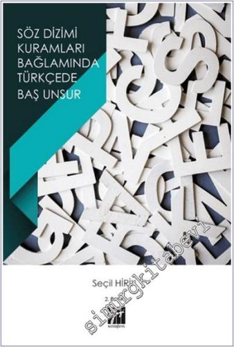 Söz Dizimi Kuramları Bağlamında Türkçede Baş Unsur -        2021
