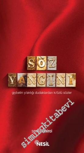 Söz Yangını: Gıybetin Y/aktığı Dudaklardan K/özlü Sözler