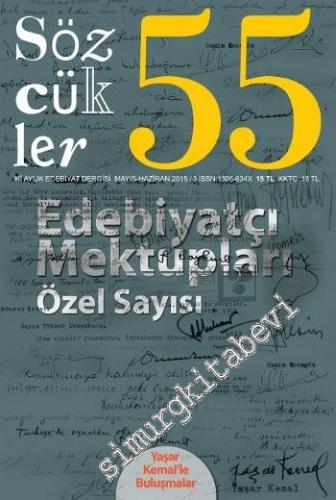 Sözcükler İki Aylık Edebiyat Dergisi - Dosya: Edebiyatçı Mektupları Özel Sayısı - Sayı: 55      Mayıs - Haziran