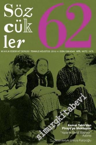 Sözcükler İki Aylık Edebiyat Dergisi - Kemal Tahir'den Piraye'ye Mektuplar - Sayı: 62      Temmuz - Ağustos
