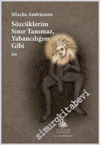 Sözcüklerim Sınır Tanımaz Yabancılığım Gibi -        2025