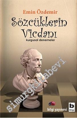 Sözcüklerin Vicdanı: Kurgusal Denemeler -