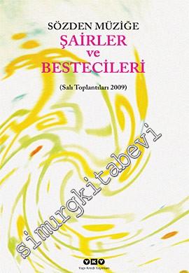 Sözden Müziğe: Şairler ve Bestecileri - Salı Toplantıları 2009 -