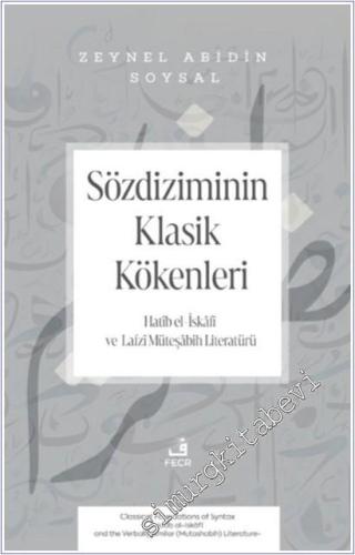 Sözdiziminin Klasik Kökenleri : Hatib el-İskafi ve Lafzı Müteşabih Literatürü- -        2025