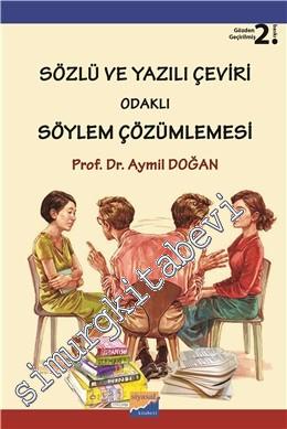 Sözlü ve Yazılı Çeviri Odaklı Söylem Çözümlemesi -        2022