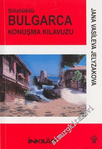 Sözlüklü Bulgarca Konuşma Kılavuzu -        2004