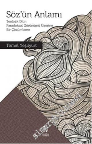 Söz'ün Anlamı: Teolojik Dilin Paradoksal Görünümü Üzerine Bir Çözümleme -