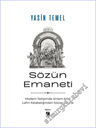 Sözün Emaneti : Modern İletişimde Anlam Krizi Lafın kalabalığından Sözün Özüne -        2026