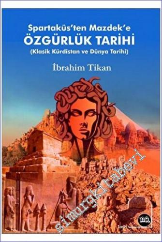 Spartaküs'ten Mazdek'e Özgürlük Tarihi Klasik Kürdistan ve Dünya Tarih