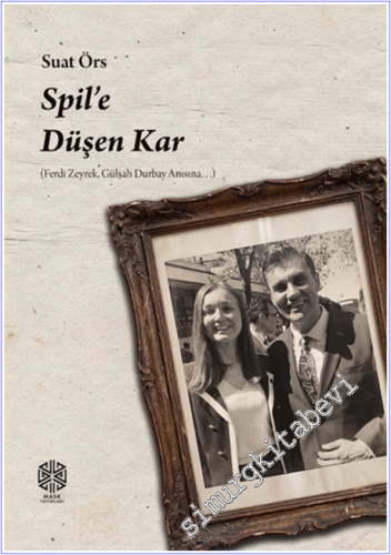 Spil'e Düşen Kar : Ferdi Zeyrek Gülşah Durbay Anısına - 2026