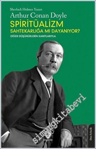 Spiritüalizm Sahtekarlığa mı Dayanıyor - Diğer Düşünürlerin Kanıtlarıyla -        2023