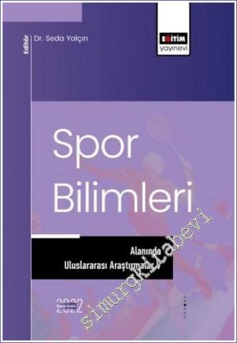 Spor Bilimleri Alanında Uluslararası Araştırmalar V - 2022