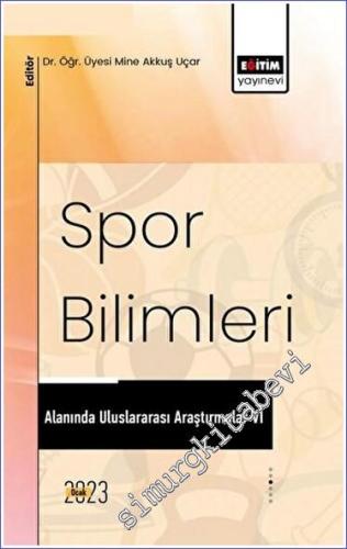 Spor Bilimleri Alanında Uluslararası Araştırmalar VI -        2023