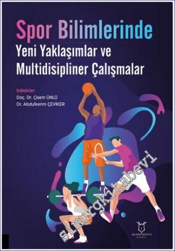 Spor Bilimlerinde Yeni Yaklaşımlar ve Multidisipliner Çalışmalar - 202
