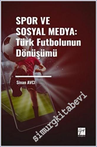 Spor ve Sosyal Medya: Türk Futbolunun Dönüşümü -        2023