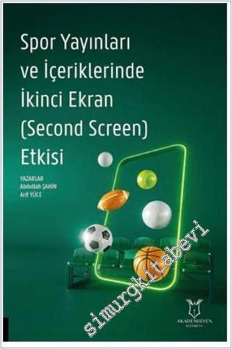 Spor Yayınları ve İçeriklerinde İkinci Ekran (Second Screen) Etkisi -        2024