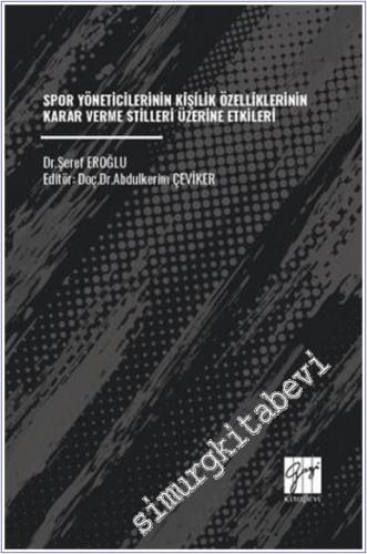 Spor Yöneticilerinin Kişilik Özelliklerinin Karar Verme Stilleri Üzerine Etkileri -        2024