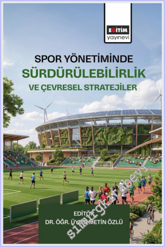 Spor Yönetiminde Sürdürülebilirlik ve Çevresel Stratejiler -