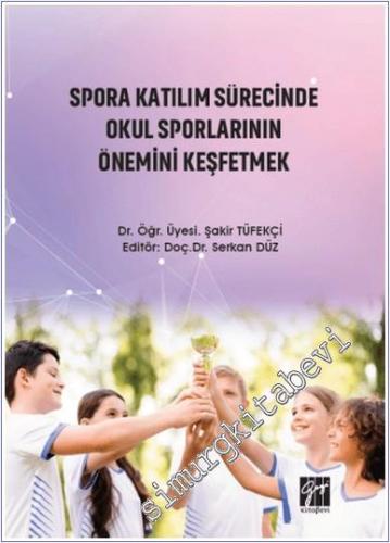 Spora Katılım Sürecinde Okul Sporlarının Önemini Keşfetmek -        2021