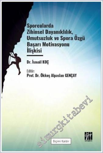 Sporcularda Zihinsel Dayanıklılık Umutsuzluk ve Spora Özgü Başarı -        2025