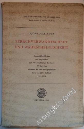 Sprachverwandtschaft und Wahrscheinlichkeit: Ausgewählte Schriften neu veröffentlicht zum 70. Geburtstag des Verfassers 22. Juli 1964 zusammen mit einer Bibliographie der Werke von Björn Collinder 1921-1964 -        1964