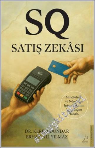 SQ Satış Zekası : Mindfulness ve Nörobilim Işığında Satışın Yeni Çağını Yakala -        2025