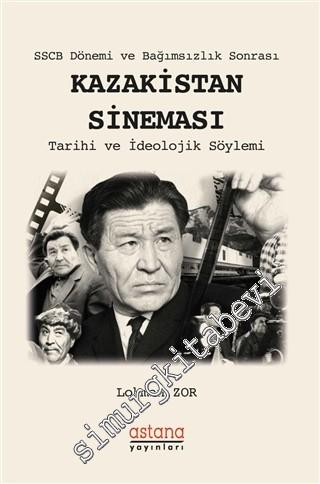 SSCB Dönemi ve Bağımsızlık Sonrası Kazakistan Sineması