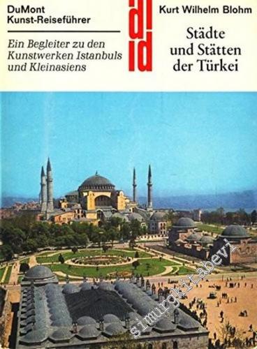 Stadte un Statten der Türkei: Ein Begleiter zu den Kunstwerken Istanbuls und Kleinasiens -        1973
