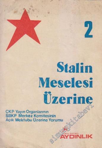 Stalin Meselesi: ÇKP Yayın Organlarının SBKP Merkez Komitesinin Açık Mektubu Üzerine Yorumu -