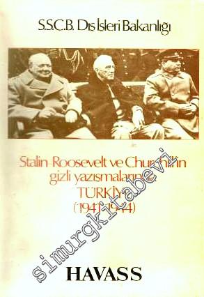 Stalin - Roosevelt ve Churchill'in Gizli Yazışmalarında Türkiye (1941 - 1944) - İkinci Dünya Savaşı Öncesi Sovyet Barış Çabaları ve Türkiye (1938 - 1939; Seçmeler) -