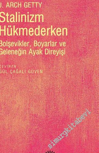 Stalinizm Hükmederken: Bolşevikler, Boyarlar ve Geleneğin Ayak Direyişi -