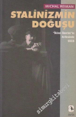 Stalinizmin Doğuşu: İkinci Devrimin Arifesinde SSCB -