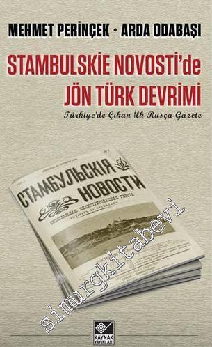 Stambulskie Novosti'de Jön Türk Devrimi: Türkiye'de Çıkan İlk Rusça Gazete  -        2014