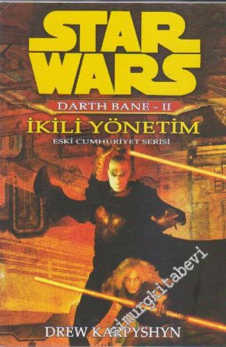 Star Wars - Darth Bane 2 - İkili Yönetim : Eski Cumhuriyet Serisi
