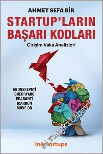 Startup'ların Başarı Kodları : Girişim Vaka Analizleri -        2025