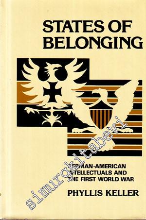 States of Belonging: German - American Intellectuals and the First Wor