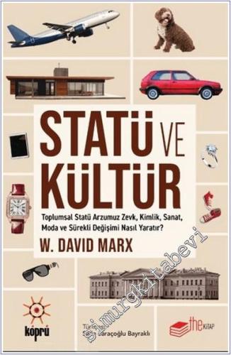 Statü ve Kültür Toplumsal Statü Arzumuz Zevk Kimlik Sanat Moda ve Sürekli Değişimi Nasıl Yaratır -        2024