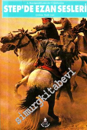 Step'de Ezan Sesleri: Rus Egemenliği Altındaki İslam'ın 400 Yılı -