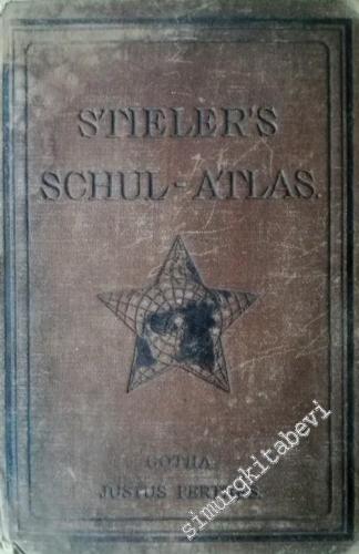 Stieler's Schul- Atlas: Vollständig Neu Bearbeitet -        1905