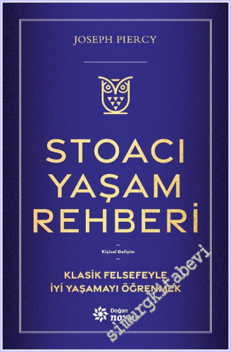 Stoacı Yaşam Rehberi : Klasik Felsefeyle İyi Yaşamayı Öğrenmek - 2026