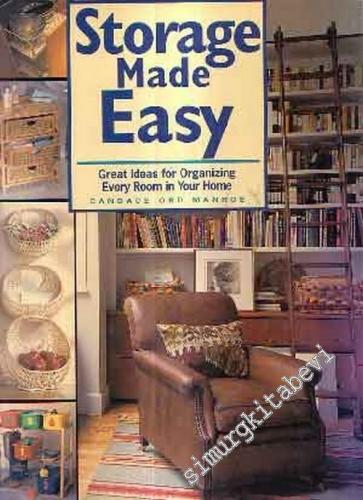 Storage Made Easy: Great Ideas for Organizing Every Room in Your Home Candace Ord Manroe -        1995