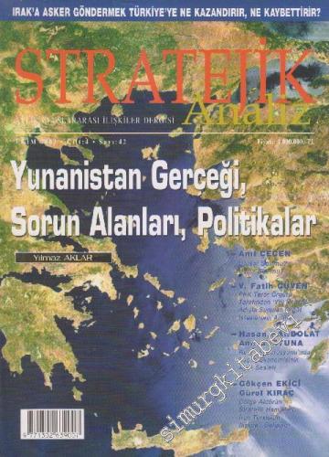 Stratejik Analiz Aylık Uluslararası İlişkiler Dergisi - Dosya: Yunanistan Gerçeği, Sorun Alanları, Politikalar: Yılmaz Aklar - Sayı: 42  4    Ekim 2003