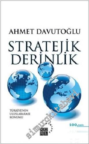 Stratejik Derinlik: Türkiye'nin Uluslararası Konumu CİLTLİ -