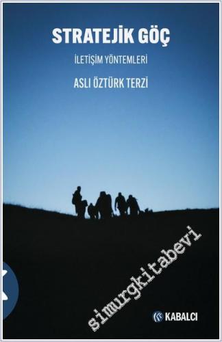 Stratejik Göç : İletişim Yöntemleri - 2026