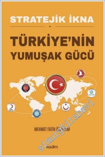 Stratejik İkna : Türkiye'nin Yumuşak Gücü -        2025